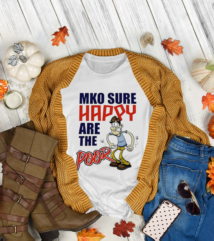 Mko Sure Happy Are The Poor Cartoon Style Man T-Shirt