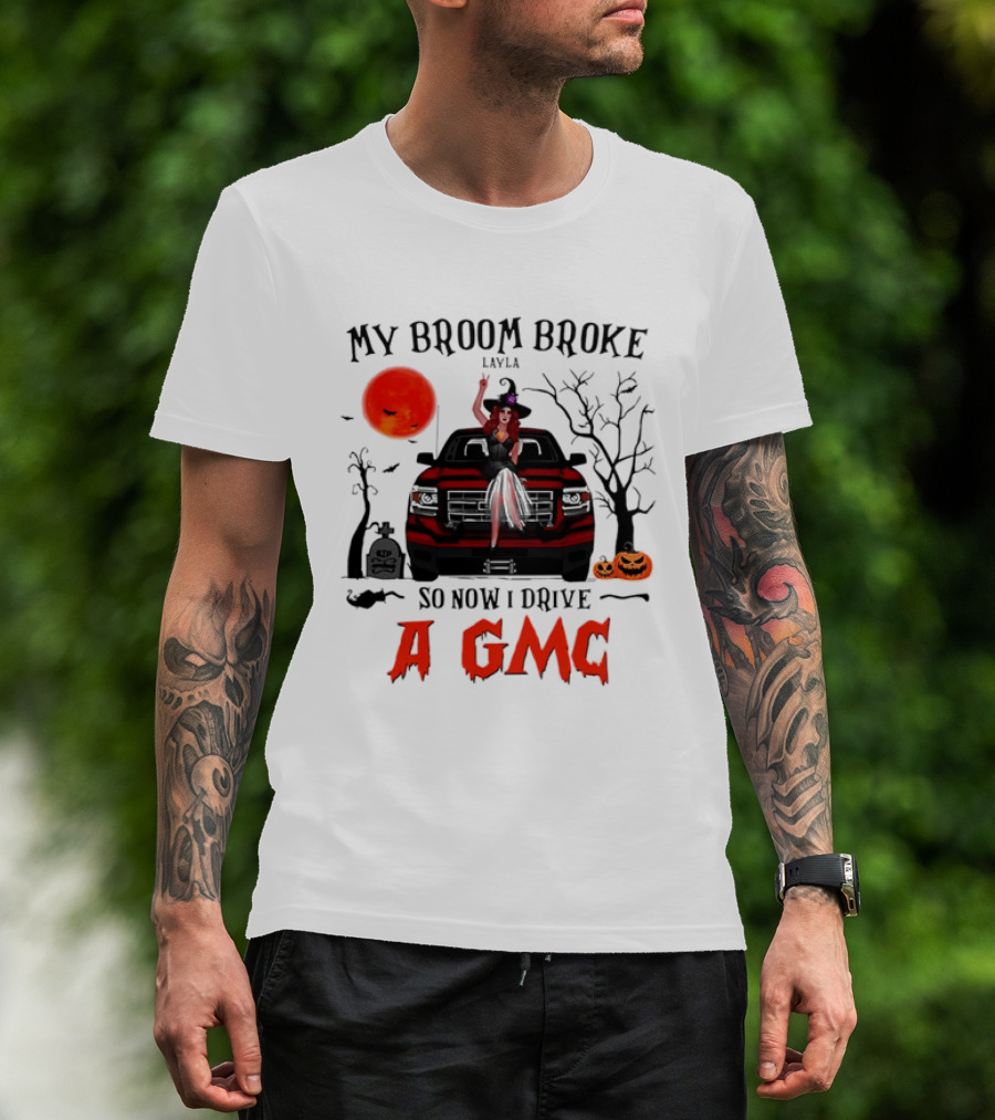 My Broom Broke So Now I Drive A GMC Layla Witch Sitting Red Truck Moon Graveyard Halloween T-Shirt