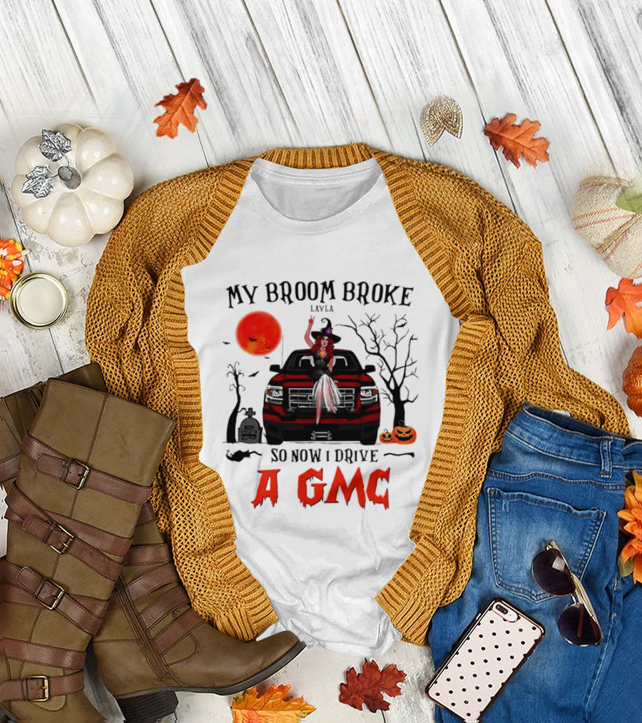 My Broom Broke So Now I Drive A GMC Layla Witch Sitting Red Truck Moon Graveyard Halloween T-Shirt