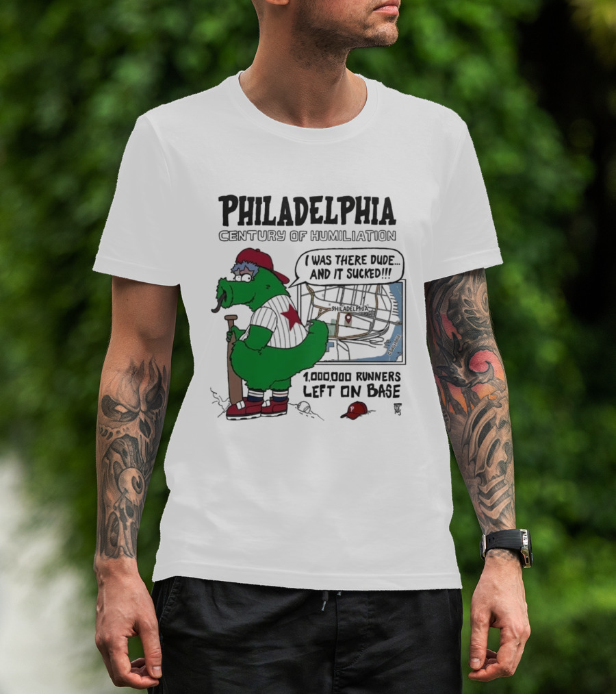 Philadelphia Phanatic Century Of Humiliation 1,000,000 Runners Left On Base T-Shirt