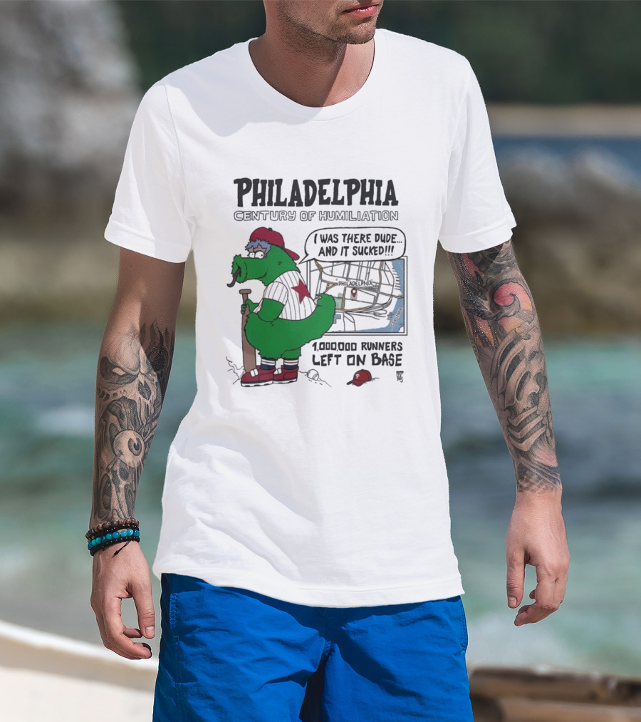 Philadelphia Phanatic Century Of Humiliation 1,000,000 Runners Left On Base T-Shirt