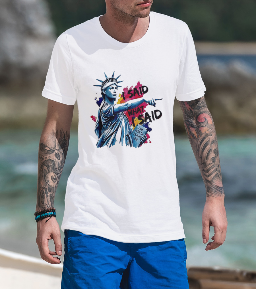 Sophie Cunningham I Said What I Said I Am Here To Extend Love Statue Of Liberty T-Shirt