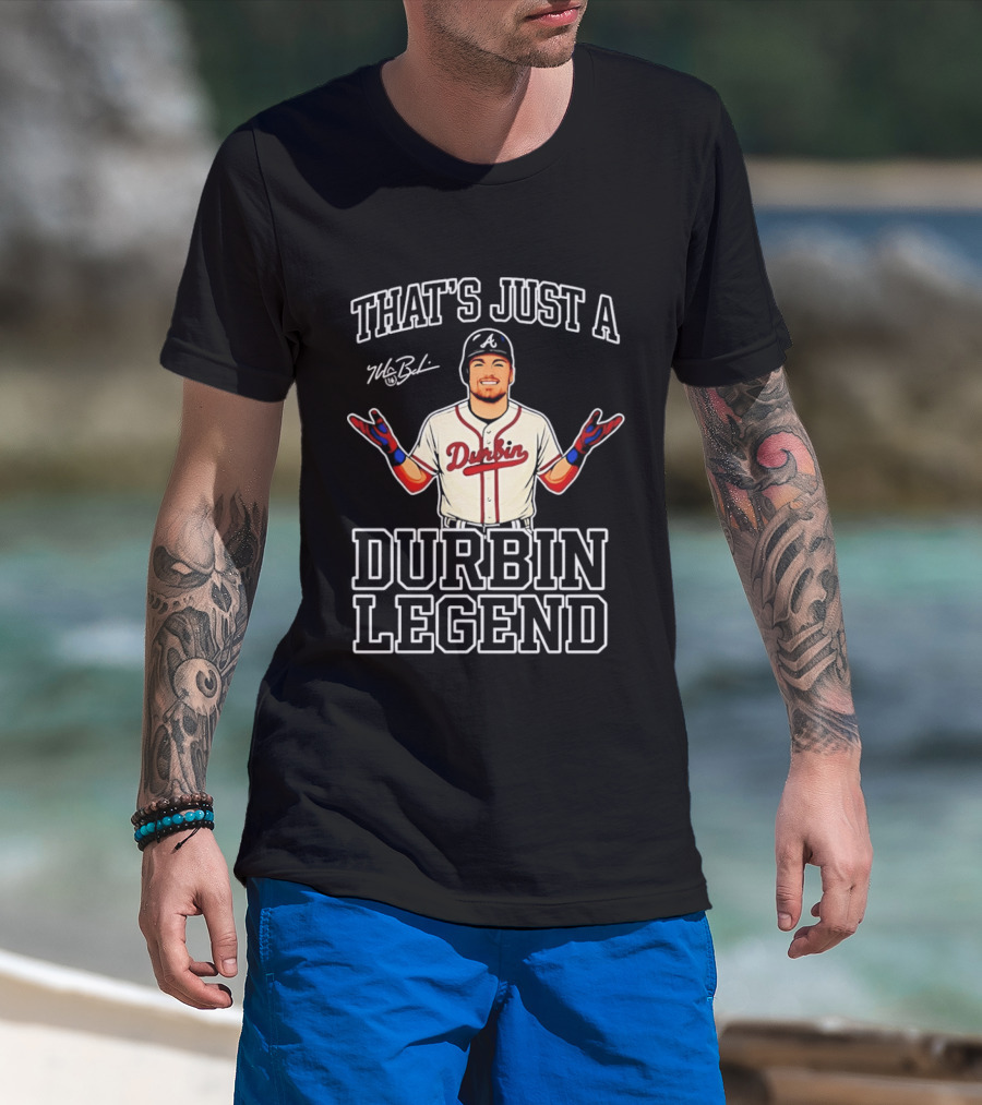That's Just A Durbin Legend Boston Red Sox T-Shirt