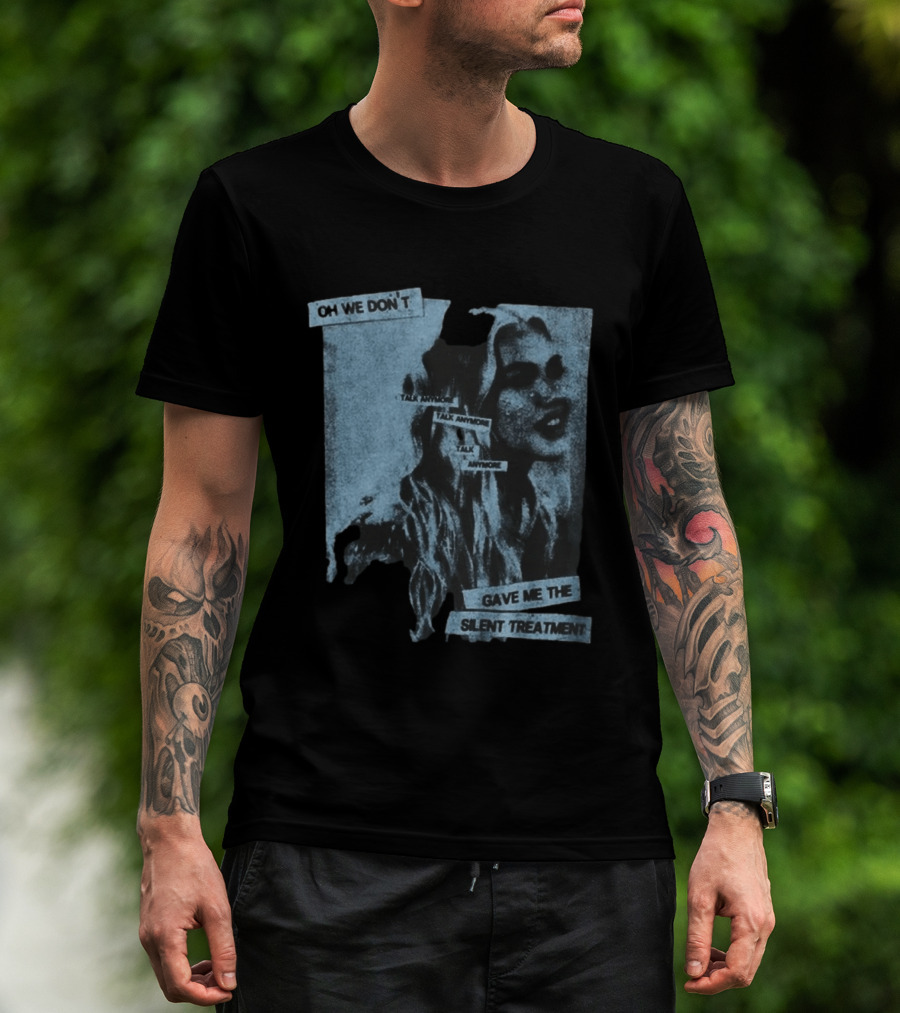 Freya Skye Music Oh We Don't Talk Anymore Gave Me The Silent Treatment T-Shirt