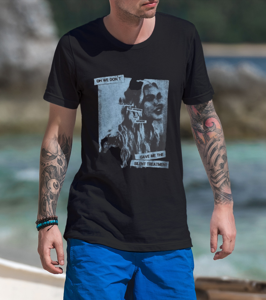 Freya Skye Music Oh We Don't Talk Anymore Gave Me The Silent Treatment T-Shirt