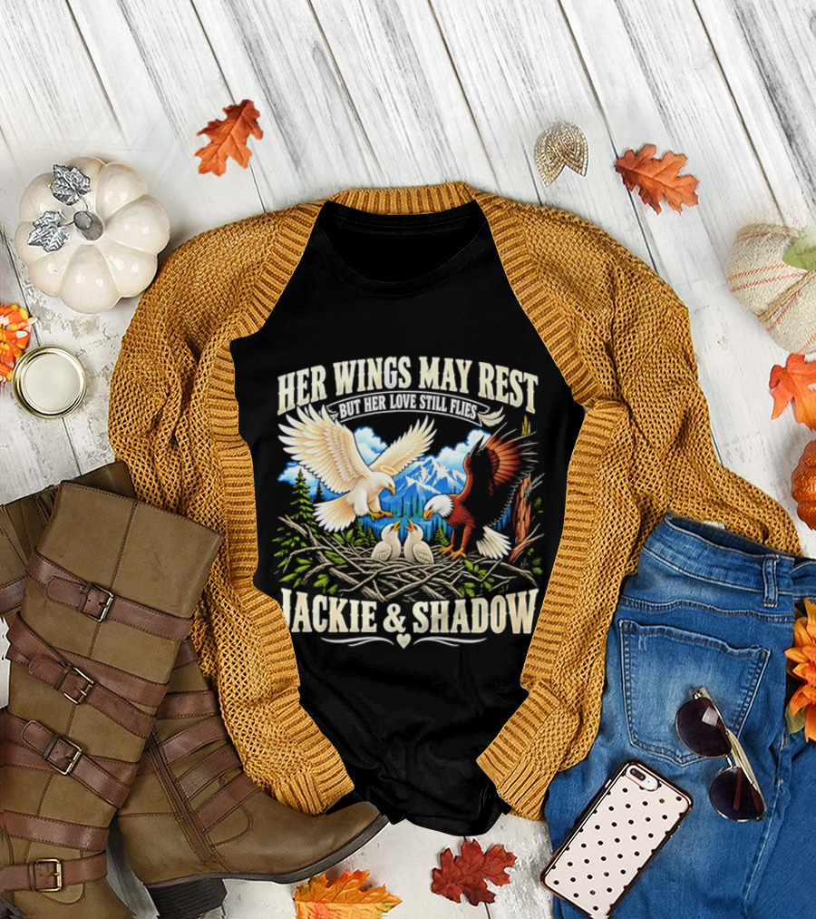 Her Wings May Rest But Her Love Still Flies Jackie And Shadow Angel Eagle Nest Chicks Mountain Lake T-Shirt