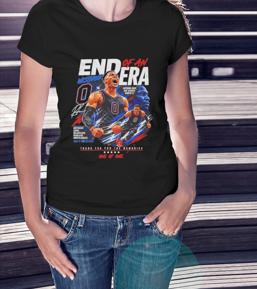 Russell Westbrook End Of An Era Different Loyal Fearless Thank You For The Memories One Of One T-Shirt