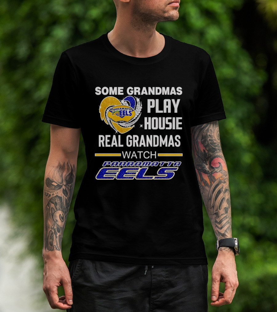 Some Grandmas Play Housie Real Grandmas Parramatta Eels T-Shirt