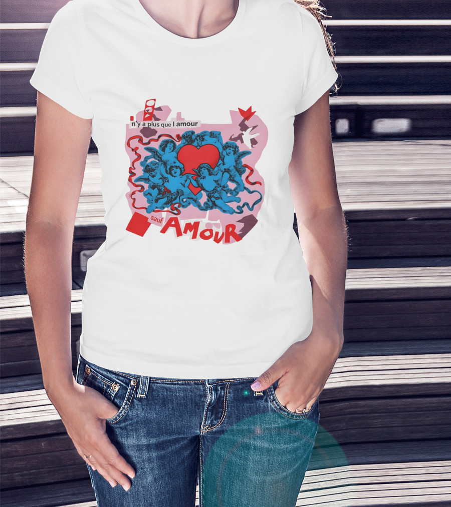 N'y A Plus Que L Amour Amour Sauf Amour T-Shirt