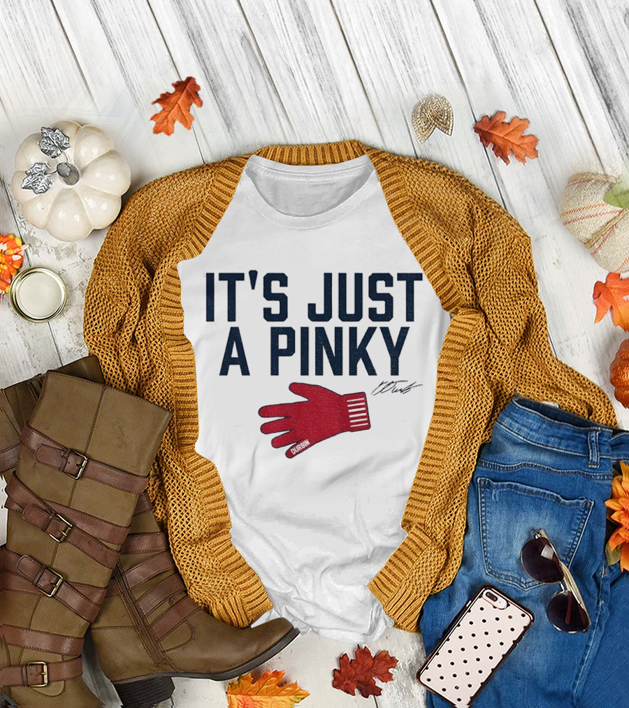 Caleb Durbin It's Just A Pinky Red Glove Boston Baseball T-Shirt