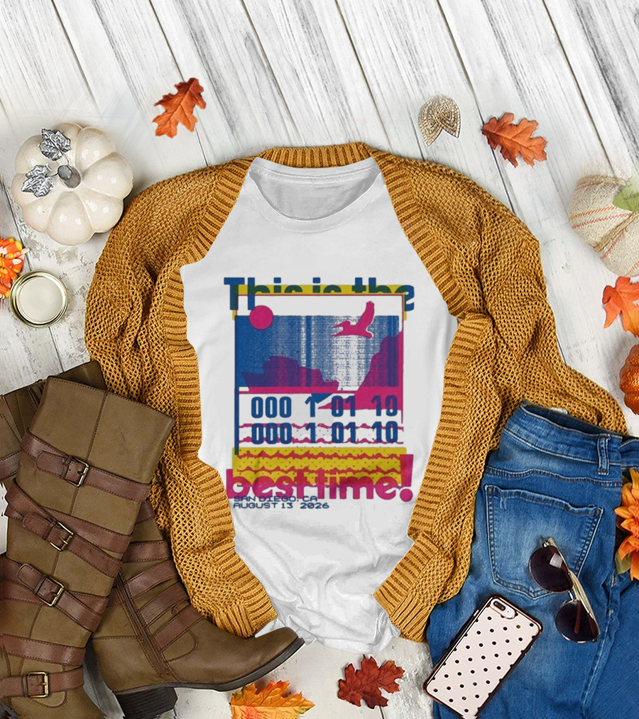 This Is The Best Time Goose Aug 13 2026 San Diego California T-Shirt