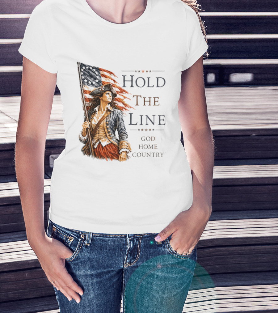 Hold The Line God Home Country Patriotic Revolutionary Woman With Flag T-Shirt