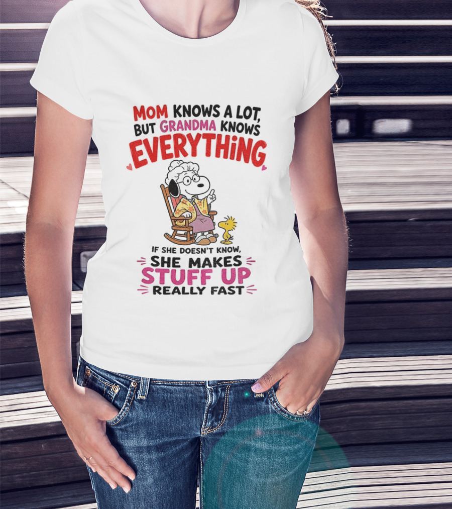 Mom Knows A Lot But Grandma Knows Everything Snoopy Grandma She Makes Stuff Up Really Fast T-Shirt