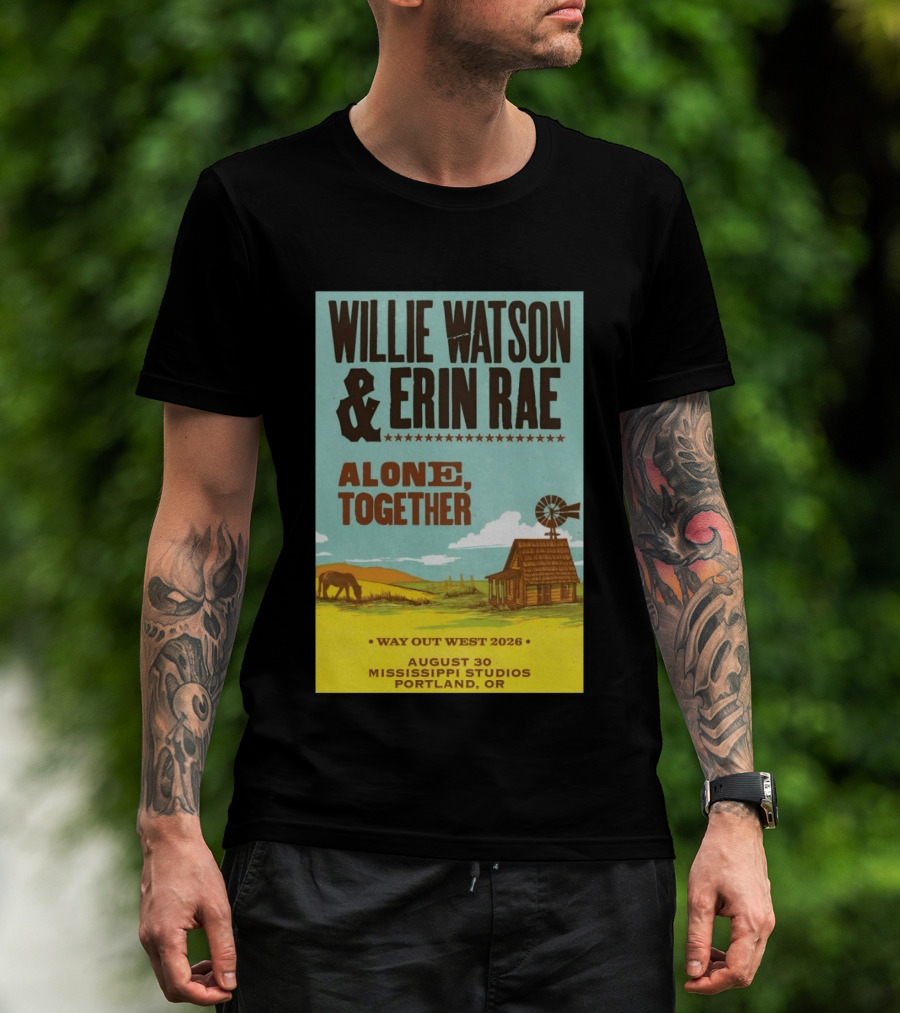 Willie Watson And Erin Rae Alone Together Way Out West 2026 Mississippi Studios Portland OR August 30 T-Shirt