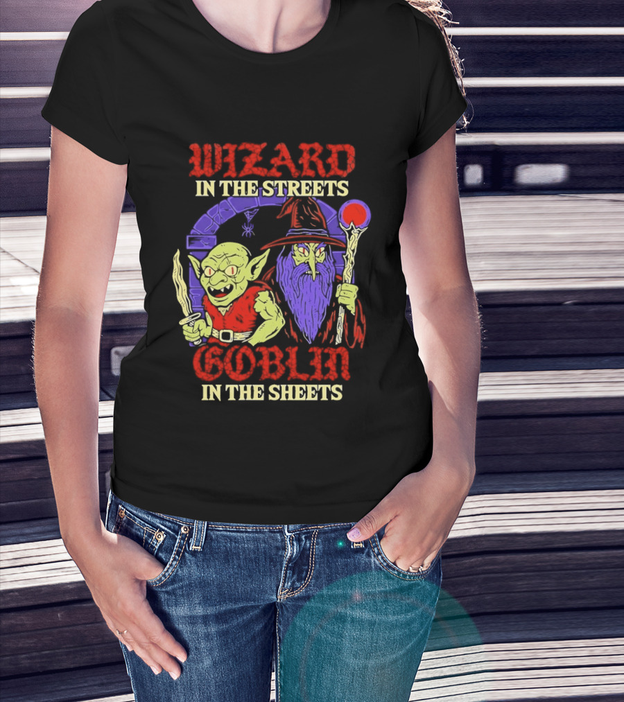 Wizard In The Streets Goblin In The Sheets Funny Fantasy Duo T-Shirt