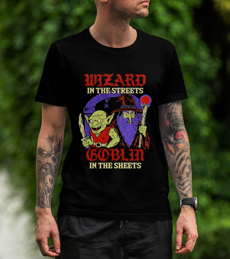 Wizard In The Streets Goblin In The Sheets Funny Fantasy Duo T-Shirt