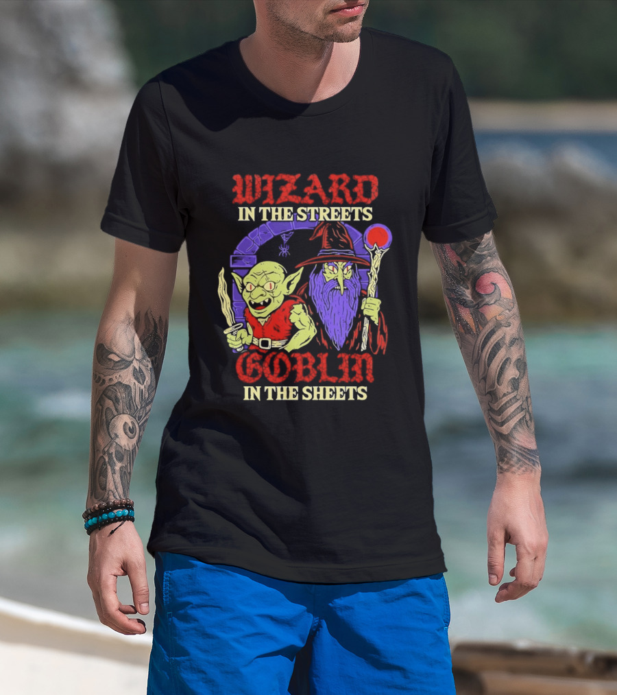 Wizard In The Streets Goblin In The Sheets Funny Fantasy Duo T-Shirt