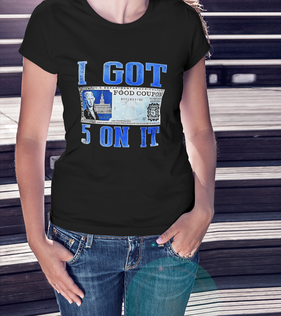 I Got 5 On It Food Coupon U.S. Department Of Agriculture T-Shirt