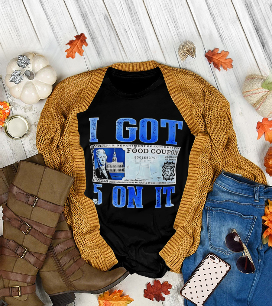 I Got 5 On It Food Coupon U.S. Department Of Agriculture T-Shirt