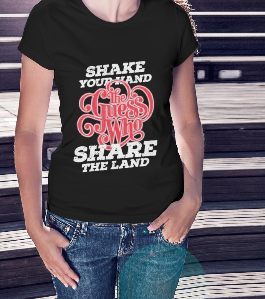 Shake Your Hand The Guess Who Share The Land T-Shirt