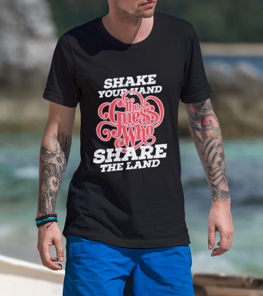 Shake Your Hand The Guess Who Share The Land T-Shirt