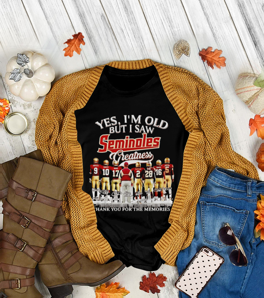 Yes I Am Old But I Saw Seminoles Greatness Thank You For The Memories T-Shirt