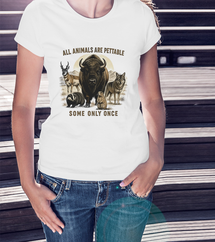 All Animals Are Pettable Some Only Once Bison Badger Pronghorn Wolf Prairie Dog T-Shirt
