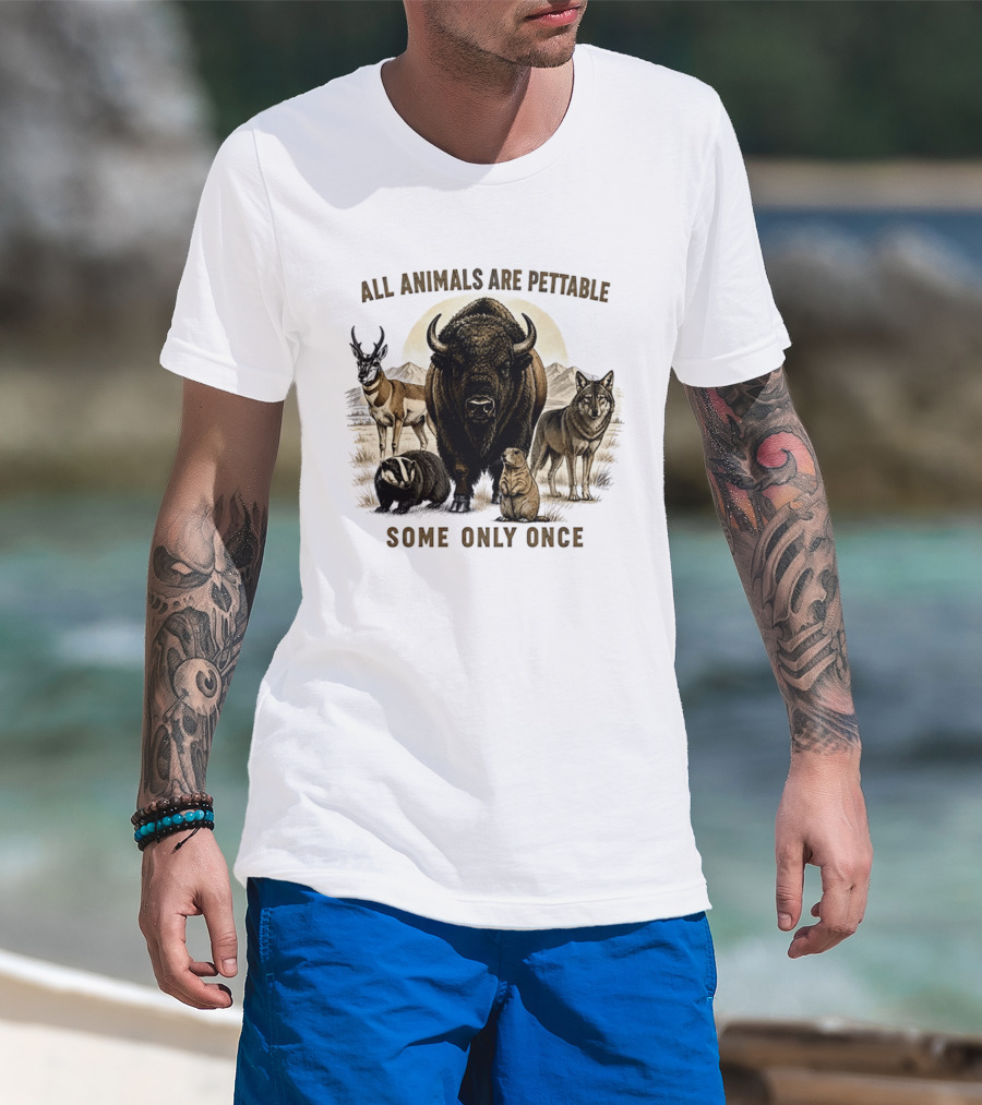 All Animals Are Pettable Some Only Once Bison Badger Pronghorn Wolf Prairie Dog T-Shirt