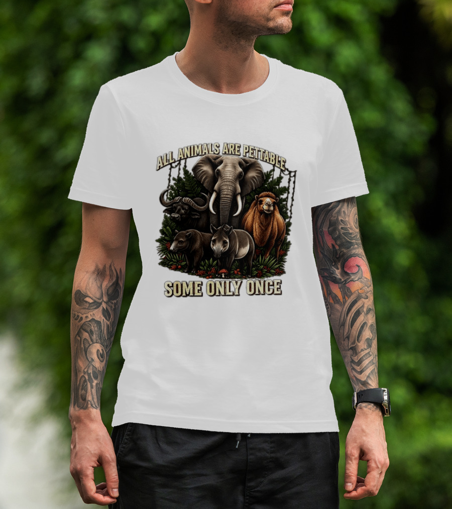 All Animals Are Pettable Some Only Once Elephant Buffalo Camel Tapir Jungle Foliage T-Shirt