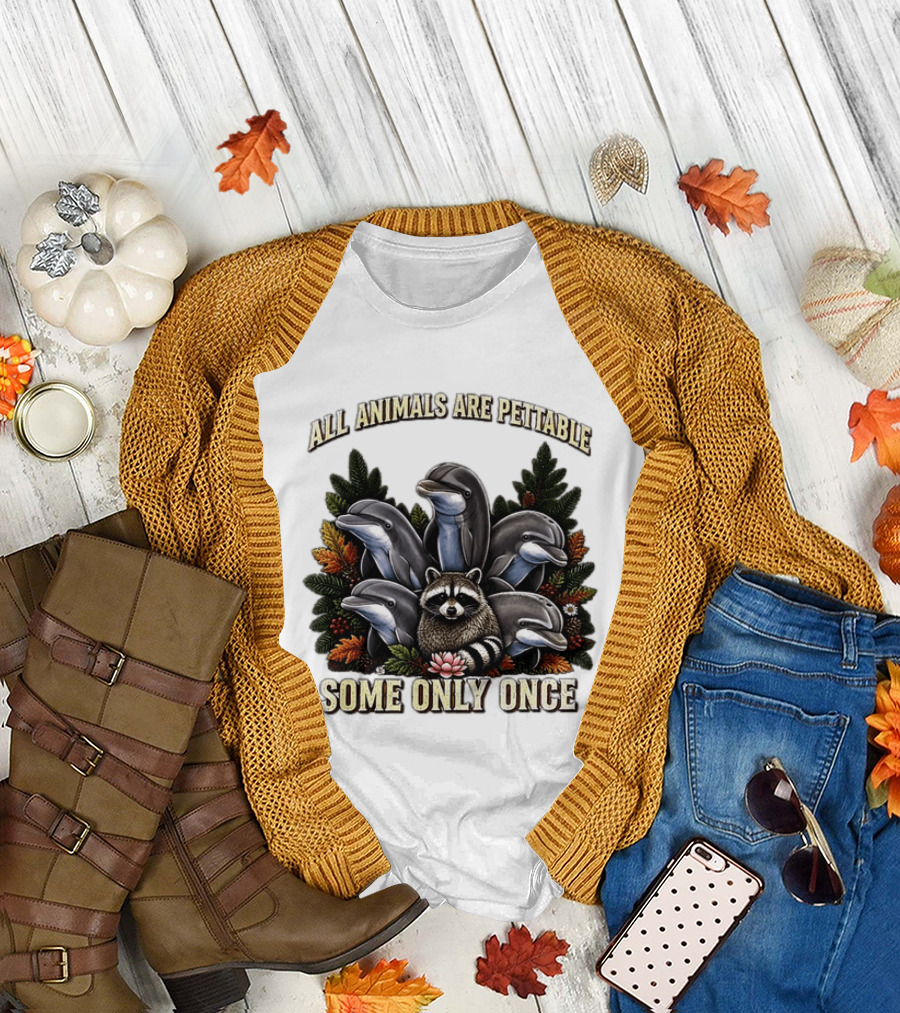 All Animals Are Pettable Some Only Once Raccoon Dolphins Autumn Foliage T-Shirt