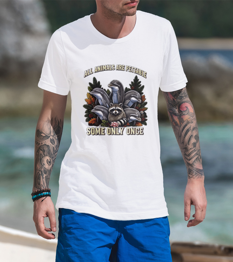 All Animals Are Pettable Some Only Once Raccoon Dolphins Autumn Foliage T-Shirt