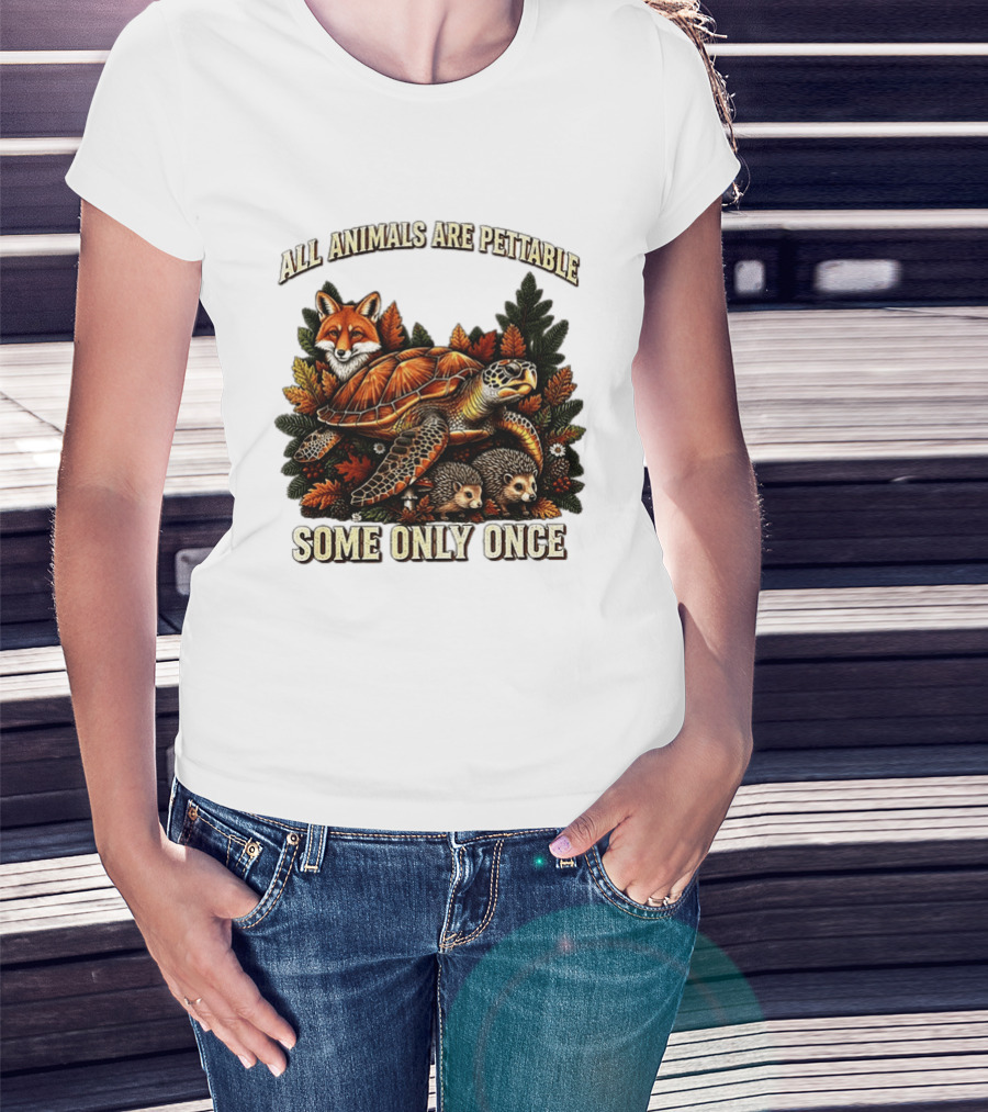 All Animals Are Pettable Some Only Once Fox Sea Turtle Hedgehogs Autumn Leaves T-Shirt
