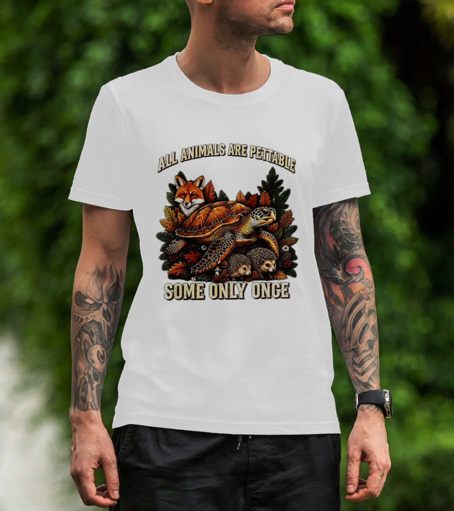 All Animals Are Pettable Some Only Once Fox Sea Turtle Hedgehogs Autumn Leaves T-Shirt