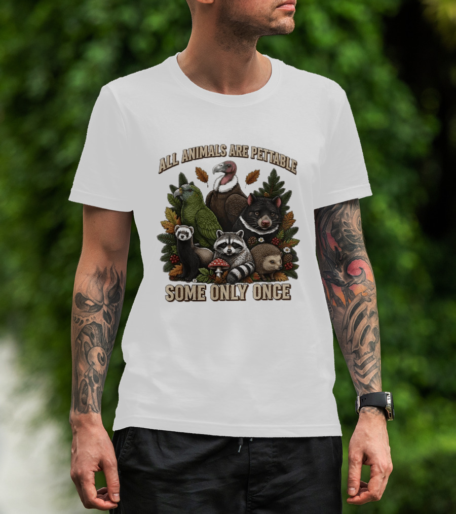 All Animals Are Pettable Some Only Once Vulture Green Parrot Ferret Raccoon Hedgehog Wildlife T-Shirt