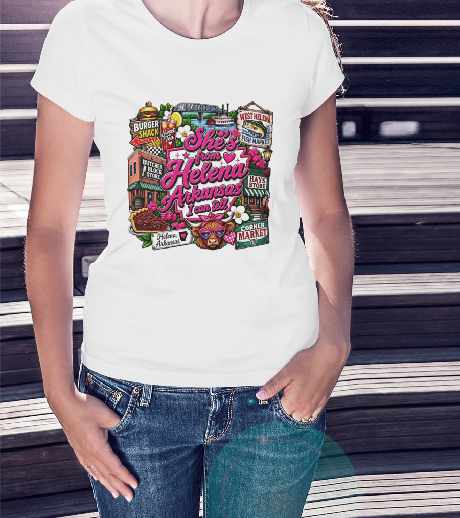 She's From Helena Arkansas I Can Tell Burger Shack Butcher Block Store Sweet Tea Fish Market Corner Market T-Shirt