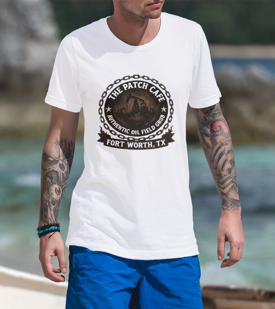 The Patch Cafe Authentic Oil Field Grub Fort Worth TX T-Shirt