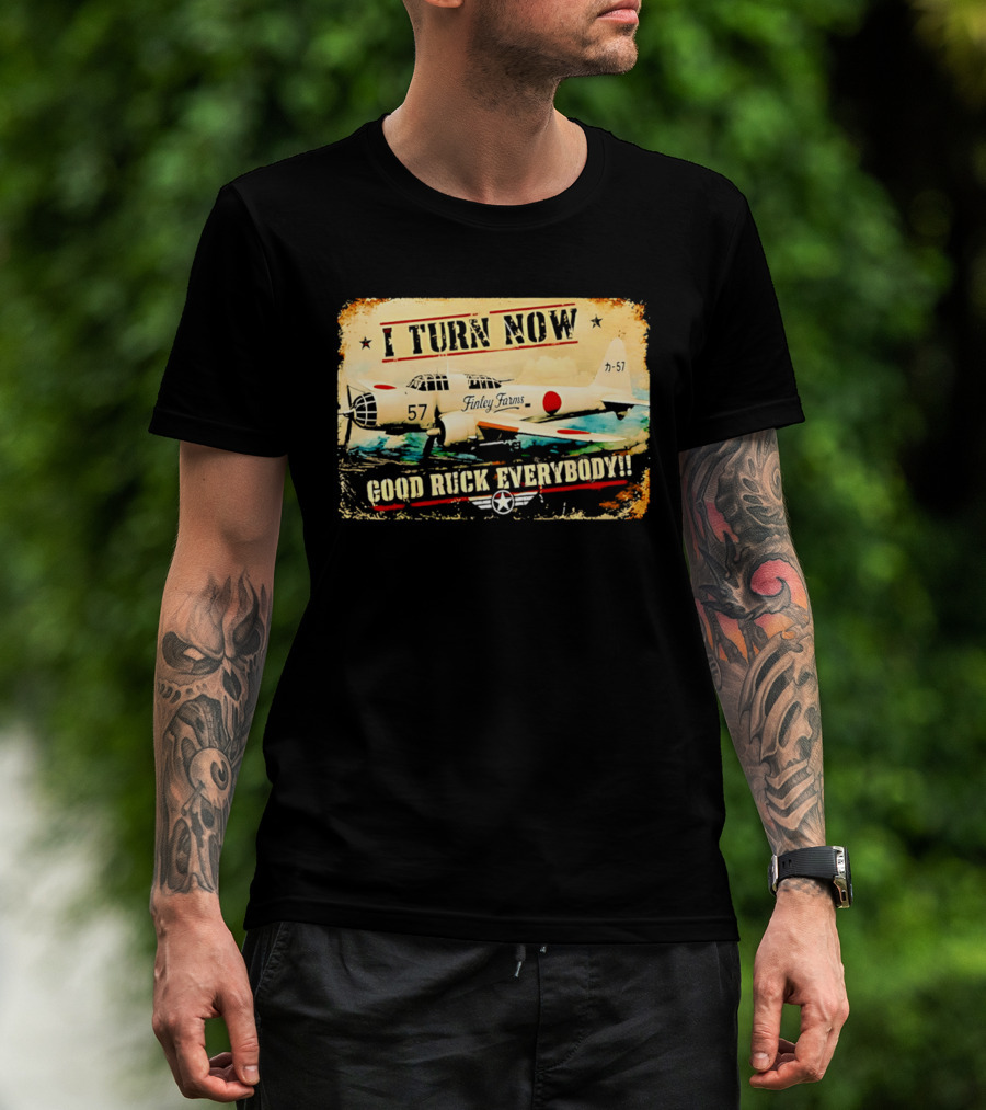 I Turn Now Airplane Good Ruck Everybody Vintage Aviation T-Shirt