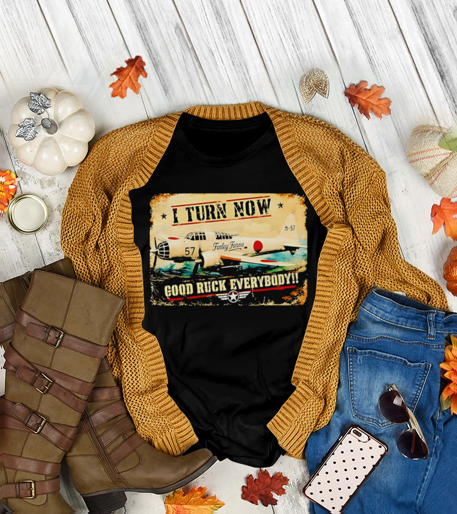 I Turn Now Airplane Good Ruck Everybody Vintage Aviation T-Shirt