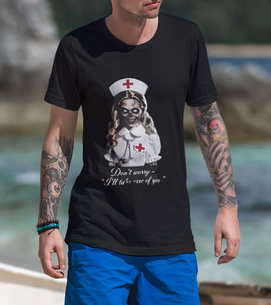 Zombie Nurse Don't Worry I'll Take Care Of You Halloween Horror Nurse Costume T-Shirt