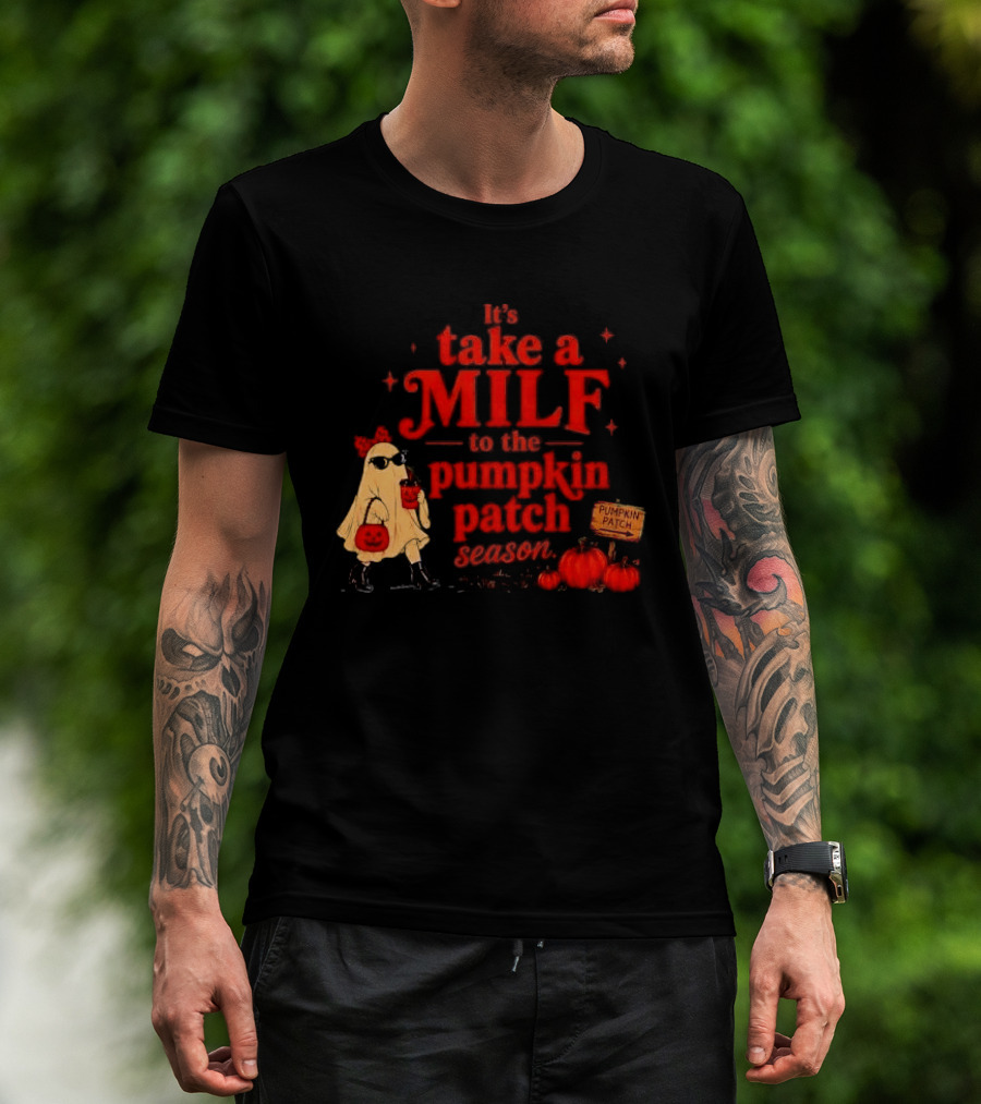 Its Take A Milf To The Pumpkin Patch Season Cartoon Ghost Sunglasses Pumpkins Wooden Sign T-Shirt