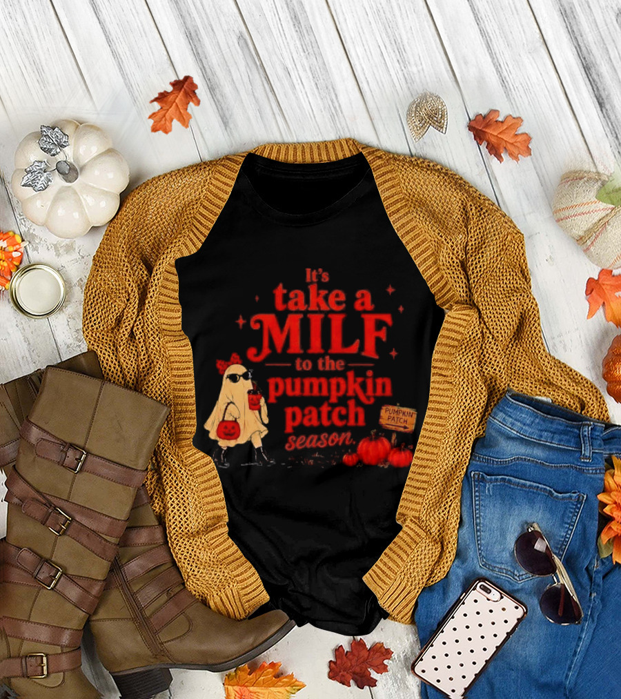Its Take A Milf To The Pumpkin Patch Season Cartoon Ghost Sunglasses Pumpkins Wooden Sign T-Shirt