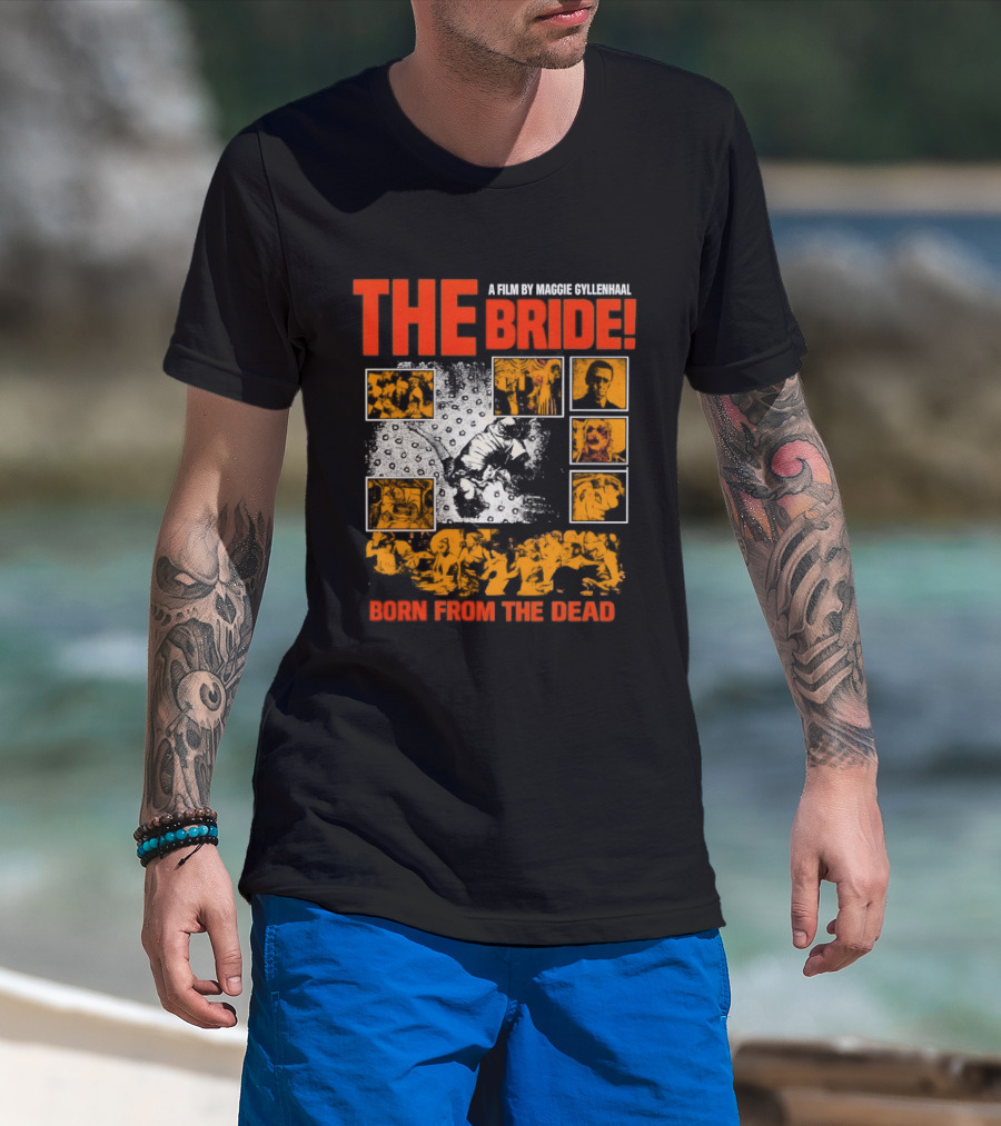A Film By Maggie Gyllenhaal The Bride Born From The Dead T-Shirt