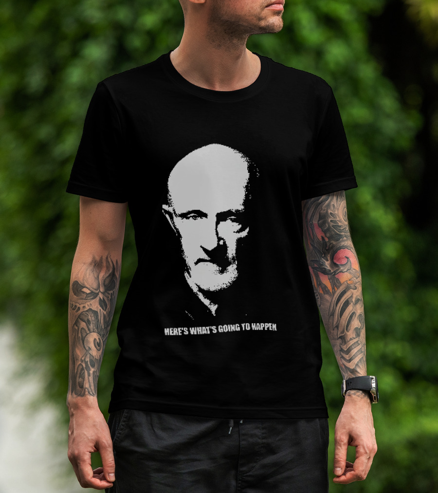 Mike Ehrmantraut Here's What's Going To Happen Breaking Bad Fan T-Shirt