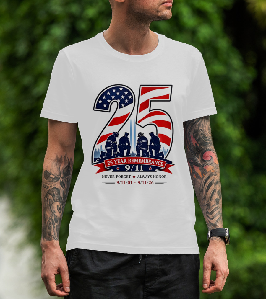 25 Year Remembrance 9 11 Never Forget Always Honor 9 11 01 9 11 26 T-Shirt