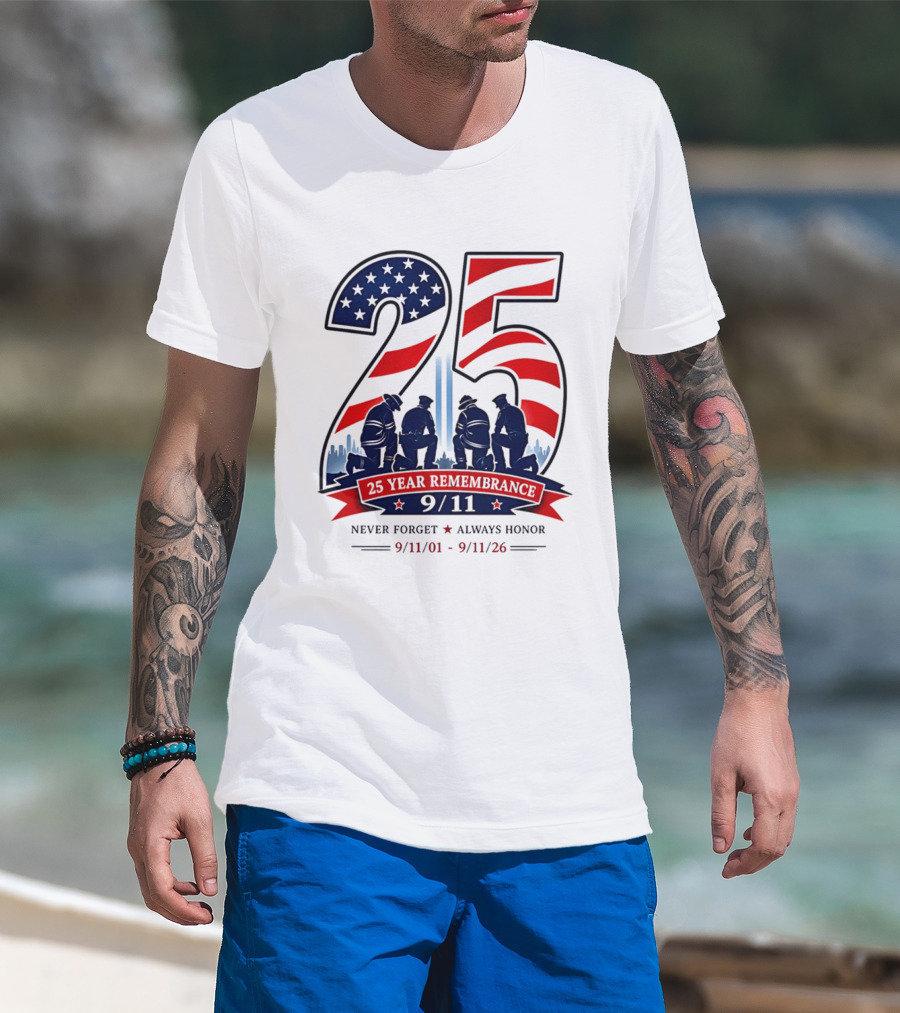 25 Year Remembrance 9 11 Never Forget Always Honor 9 11 01 9 11 26 T-Shirt