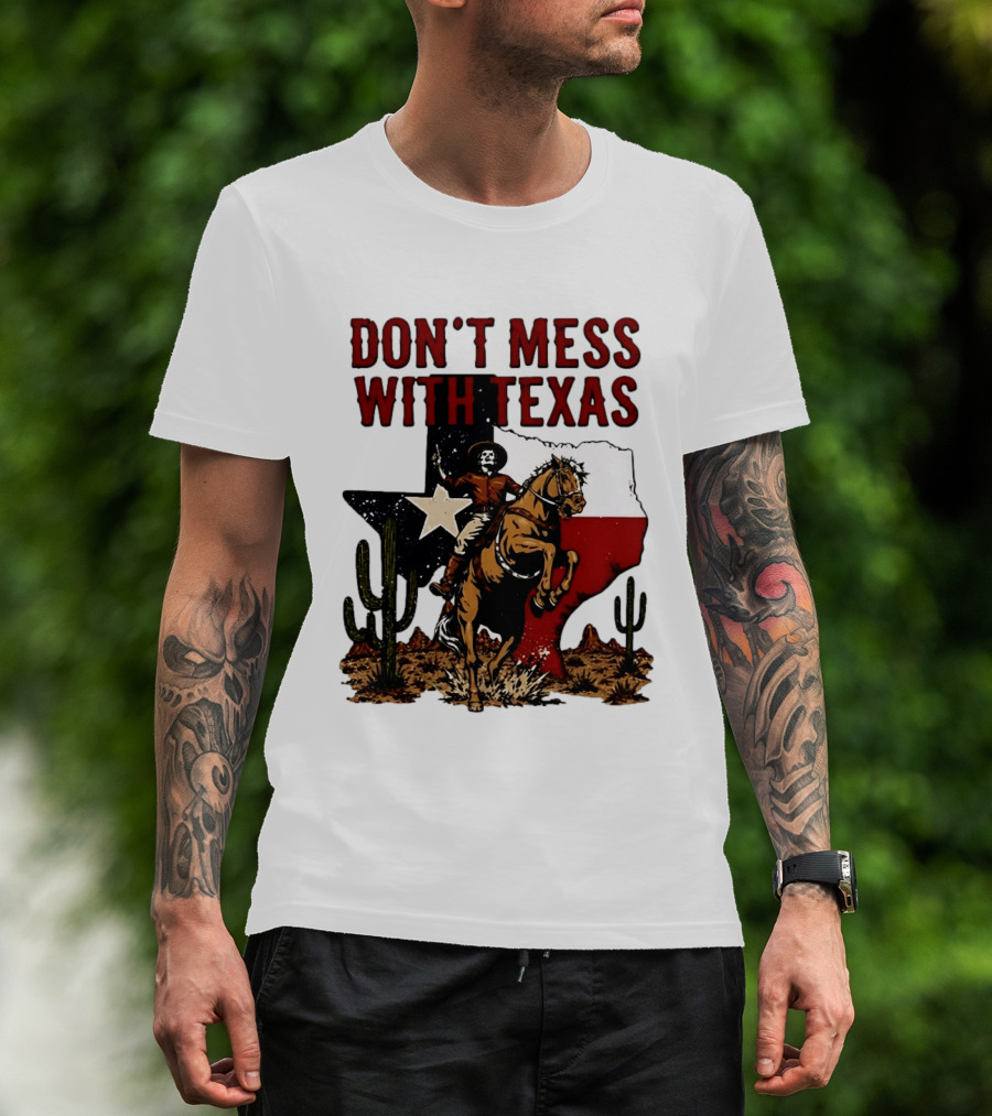 Don't Mess With Texas Cowboy Riding Horse State Flag Cactus T-Shirt