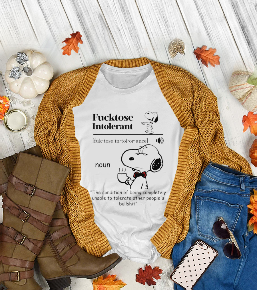 Fucktose Intolerant Definition Angry Snoopy Drinking Coffee Noun Unable To Tolerate Other People's Bullshit T-Shirt