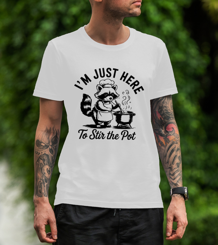 I'm Just Here To Stir The Pot Cartoon Raccoon Chef Cooking Stew T-Shirt