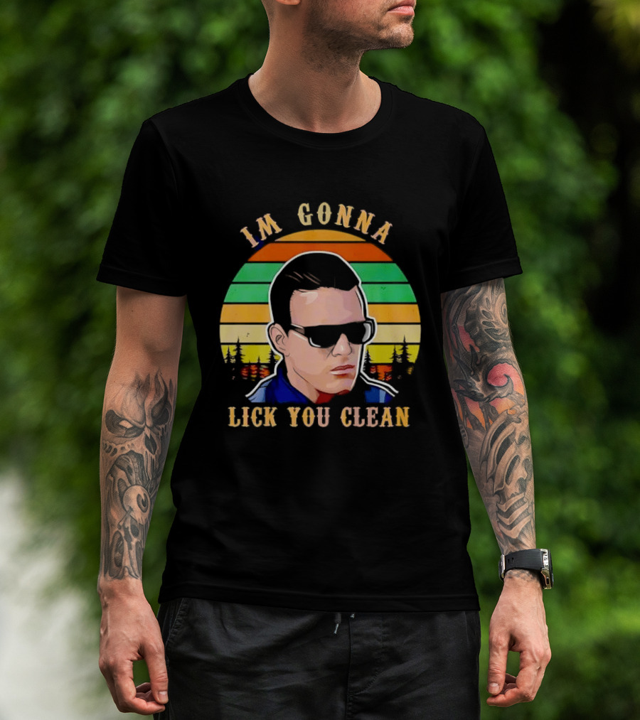 I'm Gonna Lick You Clean Sunglasses Man Sunset Pine Trees T-Shirt