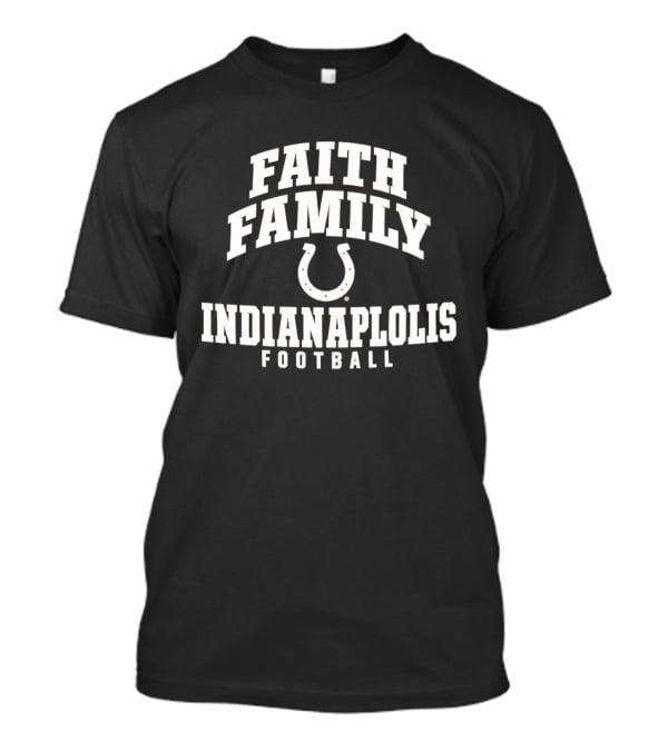 Indianapolis Colts Faith Family Football Horseshoe T-Shirt
